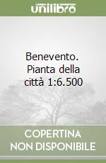 Benevento. Pianta della città 1:6.500 libro