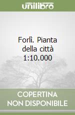 Forlì. Pianta della città 1:10.000 libro