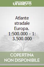 Atlante stradale Europa. 1:500.000 - 1: 3.500.000 libro