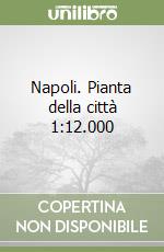 Napoli. Pianta della città 1:12.000 libro