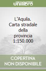 L'Aquila. Carta stradale della provincia 1:150.000