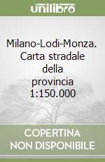 Milano-Lodi-Monza. Carta stradale della provincia 1:150.000 libro