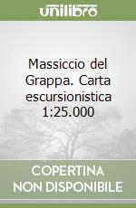 Massiccio del Grappa. Carta escursionistica 1:25.000 libro