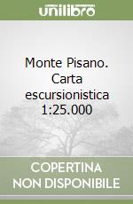 Monte Pisano. Carta escursionistica 1:25.000 libro