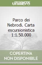 Parco dei Nebrodi. Carta escursionistica 1:1.50.000 libro