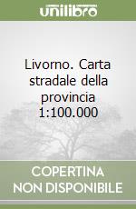 Livorno. Carta stradale della provincia 1:100.000 libro