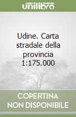 Udine. Carta stradale della provincia 1:175.000 libro