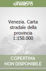 Venezia. Carta stradale della provincia 1:150.000 libro