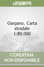 Gargano. Carta stradale 1:80.000 libro