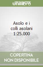 Asolo e i colli asolani 1:25.000