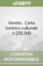 Veneto. Carta turistico-culturale 1:250.000 libro