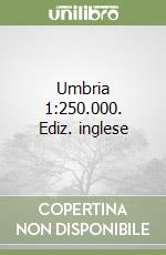 Umbria 1:250.000. Ediz. inglese libro