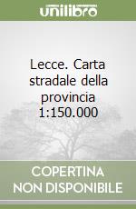 Lecce. Carta stradale della provincia 1:150.000 libro