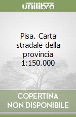 Pisa. Carta stradale della provincia 1:150.000 libro