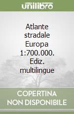 Atlante stradale Europa 1:700.000. Ediz. multilingue libro