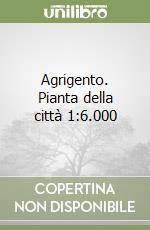 Agrigento. Pianta della città 1:6.000