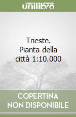 Trieste. Pianta della città 1:10.000