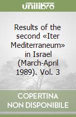 Results of the second «Iter Mediterraneum» in Israel (March-April 1989). Vol. 3 libro