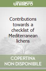 Contributions towards a checklist of Mediterranean lichens libro