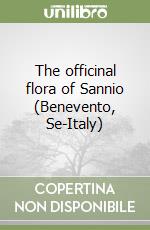 The officinal flora of Sannio (Benevento, Se-Italy)