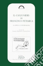 Il «Canzoniere» di Francesco Petrarca. La critica contemporanea libro