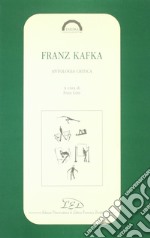 Franz Kafka. Antologia critica