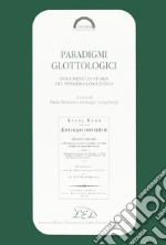 Paradigmi glottologici. Documenti di storia del pensiero linguistico libro