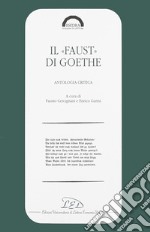 Il faust di Goethe. Antologia critica libro