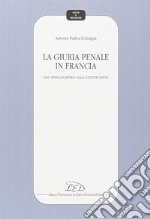 La giuria penale in Francia. Dai «Philosophes» alla Costituente libro