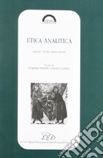 Etica analitica. Analisi, teorie, applicazioni