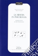 La misura in psicologia. Introduzione ai test psicologici