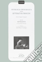 Antologia cronologica della letteratura francese. Vol. 4: Settecento libro