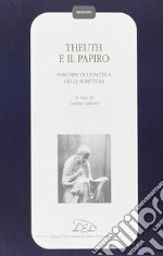 Theuth e il papiro. Percorsi di didattica della scrittura libro