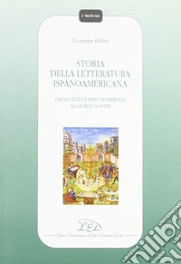 Storia della letteratura ispanoamericana. Dalle civiltà precolombiane ai giorni nostri