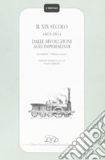 Il diciannovesimo secolo (1815-1914). Dalle rivoluzioni agli imperialismi libro