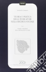 Teoria e pratica degli indicatori nella ricerca sociale. Vol. 1: Teorie e problemi della misurazione sociale libro