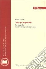 Meter sophiston. La tragedia nei trattati greci di retorica