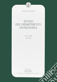 Annali del Dipartimento di filosofia dell'Università degli studi di Firenze. Nuova serie (1998-1999) libro