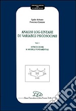 Analisi log-lineare di variabili psicosociali. Vol. 1: Introduzione ai modelli fondamentali