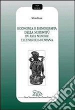 Economia e demografia della schiavitù in Asia Minore ellenistico-romana libro