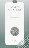 Camarina città greca. La tradizione scritta. Fonti raccolte e commentate libro di Mattioli M. (cur.)