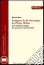 L'énigme de la chronique de Pierre Belon. Avec édition critique du manuscrit Arsenal 4651 libro