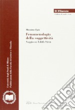 Fenomenologia della soggettività. Saggio su Edith Stein libro