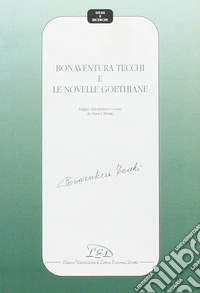 Bonaventura Tecchi e le novelle goethiane libro