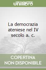 La democrazia ateniese nel IV secolo a. c. libro