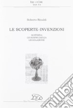 Le scoperte-invenzioni. Dottrina, giurisprudenza, legislazione