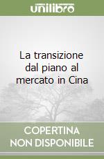 La transizione dal piano al mercato in Cina