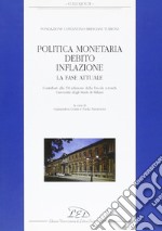 Politica monetaria, debito, inflazione. La fase attuale. Contributi alla 7ª edizione della Tavola rotonda Università degli Studi di Milano libro