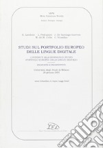 Studi sul portfolio europeo delle lingue digitale. Contributi alla Giornata di studio «Portfolio europeo delle lingue digitale: proposte e prospettive» (Università degli Studi di Milano, 28 gennaio 2005) libro