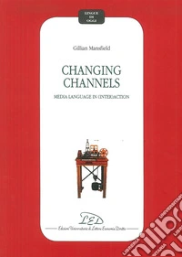 Changing channels. Media language in (inter)action